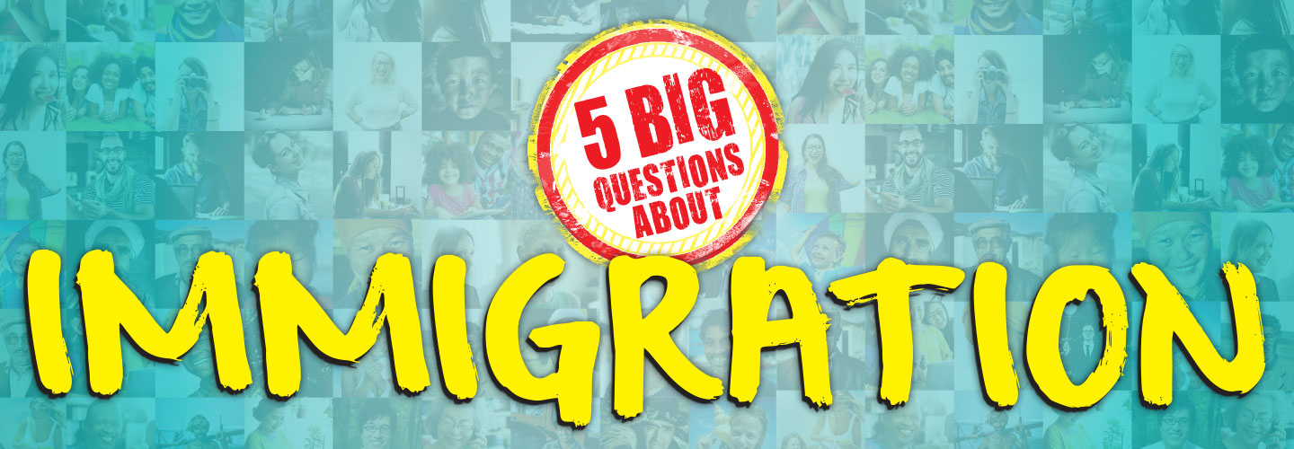 Text, 5 big questions about immigration.