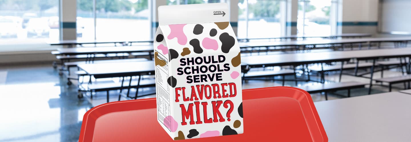 Milk carton on a tray. Text reads: Should Schools Serve Flavored Milk?
