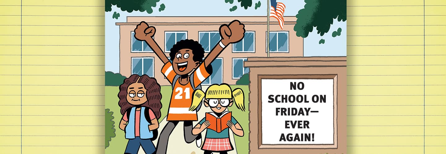 Three students stand outside a school next to a sign that reads No School On Friday Ever Again