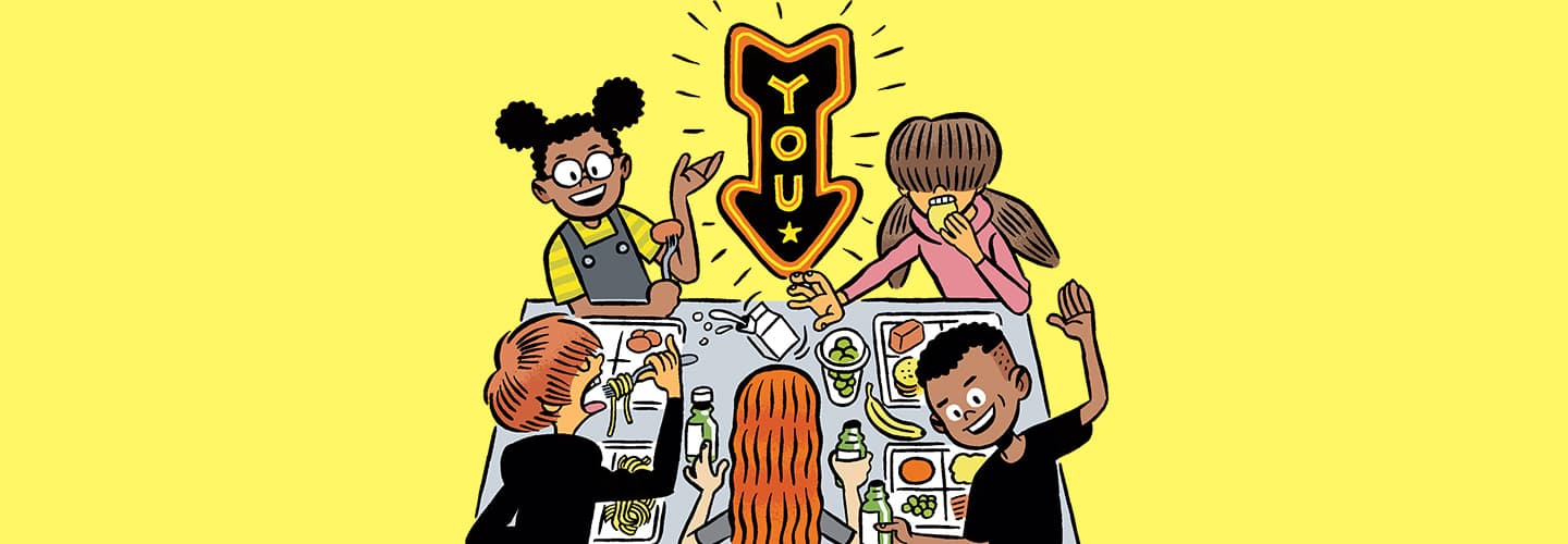 Illustration of students eating at a lunch table with an arrow sign that reads, "You"